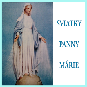 Sviatky a spomienky Panny Márie